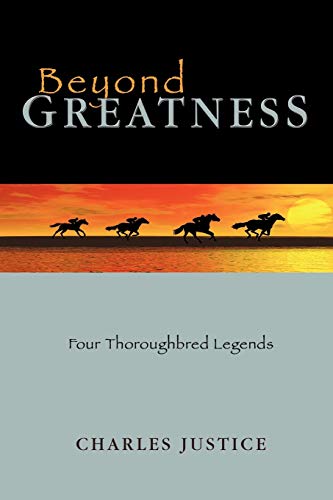 9781463444259: Beyond Greatness: Four Thoroughbred Legends