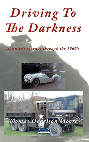 9781463446819: Driving to the Darkness: Splinter's Journey Through the 1960's