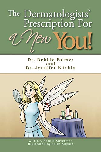 9781463447410: The Dermatologists' Prescription For A New You!