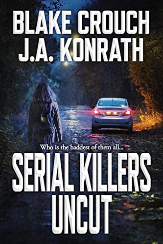 Serial Killers Uncut (Jack Daniels) (9781463501570) by Crouch, Blake; Konrath, J.A.