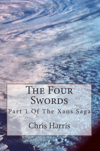The Four Swords: Part 1 Of The Xaos Saga (9781463506230) by [???]