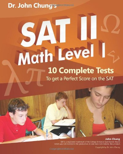 Imagen de archivo de Dr. John Chung's SAT II Math Level 1: 10 Complete Tests designed for perfect score on the test. a la venta por SecondSale