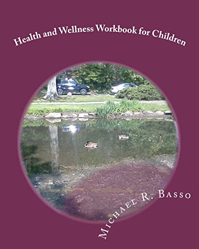 Imagen de archivo de Health and Wellness Workbook for Children: for parents and teachers too a la venta por California Books