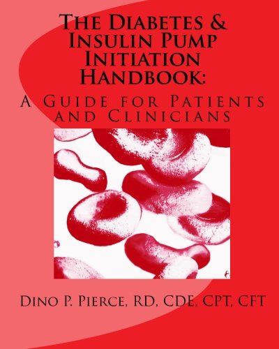 9781463512712: The Diabetes & Insulin Pump Initiation Handbook:: A Guide for Patients and Clinicians