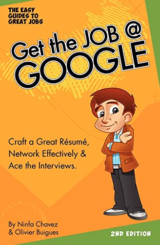 Beispielbild fr Get the Job at Google: the Easy Guides to Great Jobs: Craft a Great Rsum, Network Effectively & Ace the Interviews zum Verkauf von Buchpark