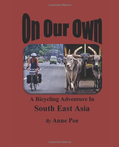 Stock image for On Our Own: A Bicycling Adventure in South East Asia (Volume 1) for sale by Revaluation Books