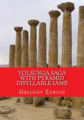 Volsunga Saga with Pyramid Disyllable Iamb (9781463516529) by Zorzos, Gregory