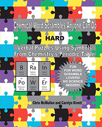 9781463517588: Chemical Word Scrambles Anyone Can Do (Hard): Verbal Puzzles Using Symbols From Chemistry’s Periodic Table
