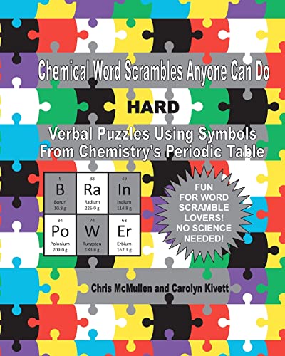 Imagen de archivo de Chemical Word Scrambles Anyone Can Do (Hard): Verbal Puzzles Using Symbols From Chemistry?s Periodic Table a la venta por Save With Sam