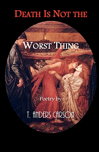 Imagen de archivo de Death Is Not the Worst Thing: Poetry a la venta por Lucky's Textbooks