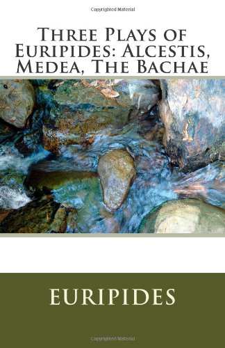 9781463520175: Three Plays of Euripides: Alcestis, Medea, The Bachae