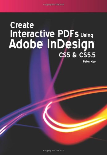 Stock image for Create Interactive PDFs Using Adobe InDesign CS5 & CS 5.5 for sale by Save With Sam