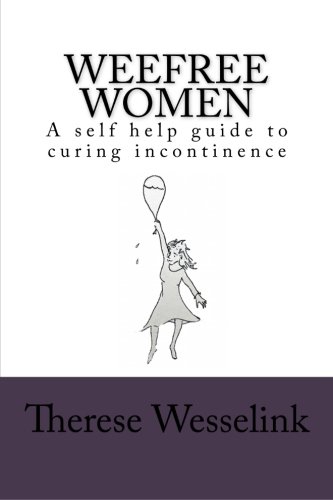 9781463523589: WeeFree Women: A self help guide to curing incontinence