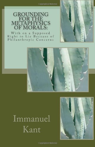 9781463524326: Grounding for the Metaphysics of Morals:: With on a Supposed Right to Lie Because of Philanthropic Concerns