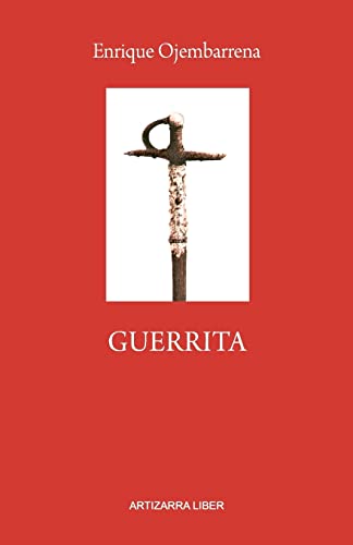 Guerrita: Novela HistÃ³rica (Spanish Edition) (9781463524715) by Ojembarrena, Enrique