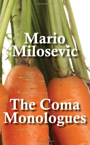 The Coma Monologues (9781463525682) by Milosevic, Mario