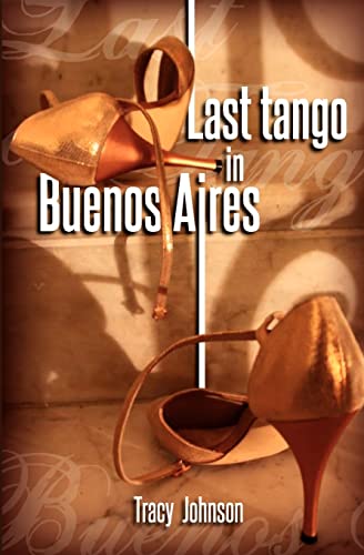 Last Tango in Buenos Aires (9781463526399) by Johnson, Tracy