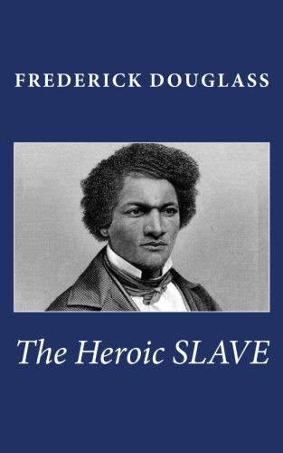 9781463527181: The Heroic Slave