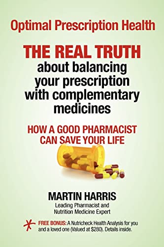 Stock image for Optimal Prescription Health: THE REAL TRUTH about balancing your prescription with complementary medicines for sale by THE SAINT BOOKSTORE