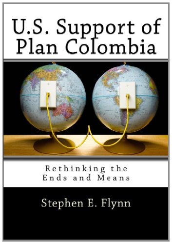 U.S. Support of Plan Colombia: Rethinking the Ends and Means (9781463527877) by Flynn, Stephen E.