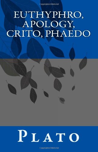 Euthyphro, Apology, Crito, Phaedo