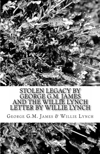 Stock image for Stolen Legacy by George G.M. James AND The Willie Lynch Letter by Willie Lynch for sale by Save With Sam