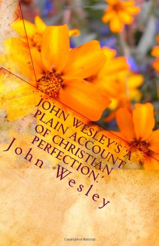 9781463529277: John Wesley's 'A Plain Account of Christian Perfection.'
