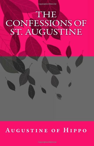 The Confessions of St. Augustine (9781463529307) by Augustine Of Hippo