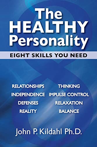 The Healthy Personality: Eight Skills You Need (9781463530495) by Kildahl Ph.D., John P.