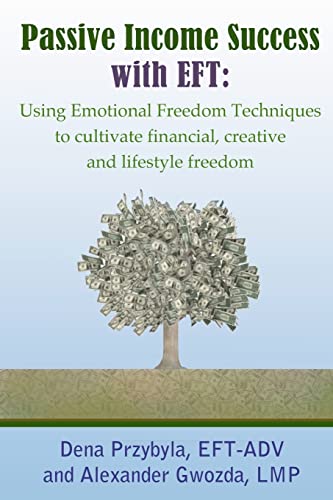 Beispielbild fr Passive Income Success With Eft: Using Emotional Freedom Techniques to Cultivate Financial, Creative and Lifestyle Freedom zum Verkauf von Buchpark