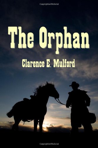 The Orphan (9781463533809) by Mulford, Clarence E.