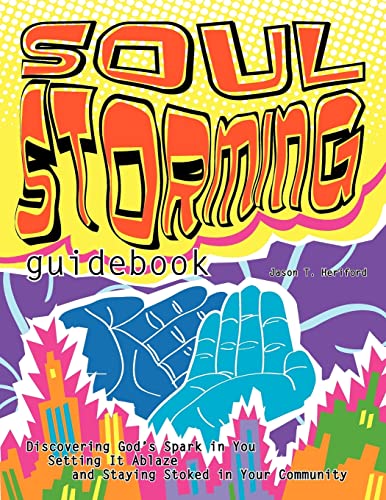 Stock image for Soul Storming guidebook: Discovering God's Spark In You, Setting It Ablaze, and Staying Stoked In Your Community for sale by THE SAINT BOOKSTORE