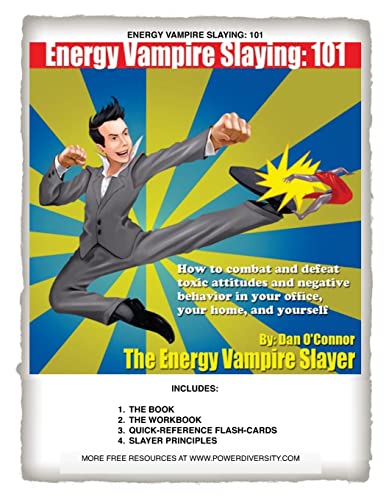 9781463535087: Energy Vampire Slaying: 101: How to combat negativity and toxic attitudes in your office, in your home, and in yourself