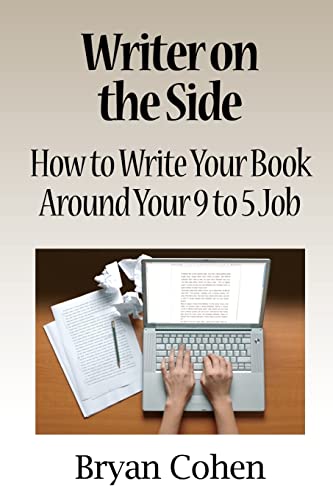 Beispielbild fr Writer on the Side: How to Write Your Book Around Your 9 to 5 Job zum Verkauf von Save With Sam