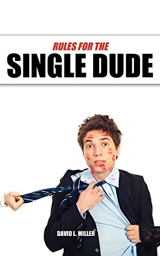 Rules for The Single Dude (9781463538460) by Miller, David L.; Wharton, Eric J.