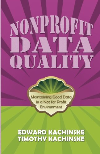 9781463539702: Nonprofit Data Quality: Maintaining Good Data in a NFP Environment