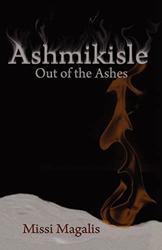 Beispielbild fr Ashmikisle: Out of the Ashes zum Verkauf von THE SAINT BOOKSTORE