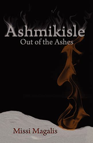 Stock image for Ashmikisle: Out of the Ashes for sale by THE SAINT BOOKSTORE