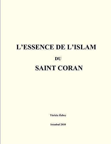 9781463541859: L'ESSENCE de L'ISLAM du SAINT CORAN (French Edition)