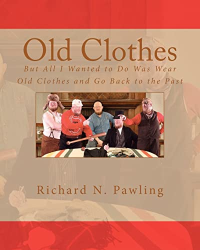Stock image for Old Clothes: But All I Wanted to Do Was Wear Old Clothes and Go Back to the Past for sale by THE SAINT BOOKSTORE