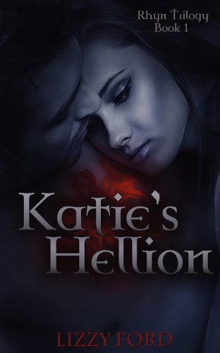 Katie's Hellion (Rhyn Trilogy) (9781463542825) by Ford, Lizzy; Leporte, Christine