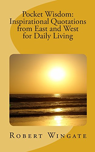 Stock image for Pocket Wisdom: Inspirational Quotations from East and West for Daily Living for sale by Revaluation Books