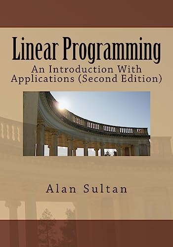 9781463543679: Linear Programming: An Introduction With Applications (Second Edition)