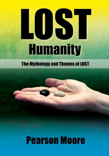 Beispielbild fr Lost Humanity : The Mythology and Themes of LOST zum Verkauf von Better World Books