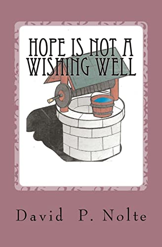 Stock image for Hope Is Not A Wishing Well for sale by Lucky's Textbooks