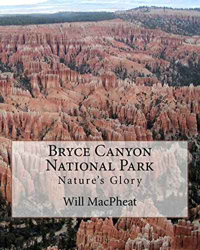 Imagen de archivo de Bryce Canyon National Park: Nature's Glory a la venta por THE SAINT BOOKSTORE