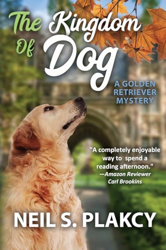 Imagen de archivo de The Kingdom of Dog: A Golden Retriever Mystery a la venta por ThriftBooks-Dallas