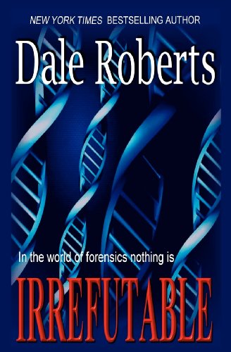 Irrefutable (9781463553944) by Roberts, Dale