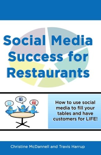 Stock image for Social Media Success for Restaurants: How to Use Social Media to Fill Your Tables and Have Customers for Life for sale by Revaluation Books