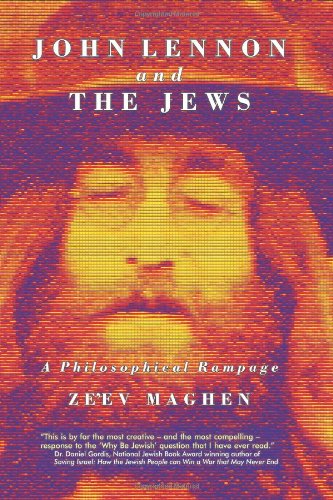 Beispielbild fr John Lennon and the Jews - Edition 2: A Philosophical Rampage zum Verkauf von Open Books